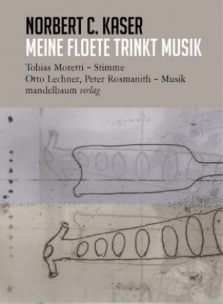 Kniha meine floete trinkt musik Norbert C. Kaser