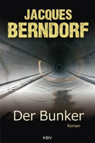 Kniha Der Bunker Jacques Berndorf