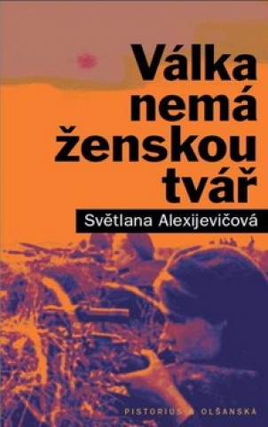 Книга Válka nemá ženskou tvář Světlana Alexijevičová
