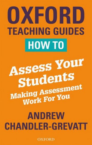 Könyv How to Assess Your Students Chandler-Grevatt