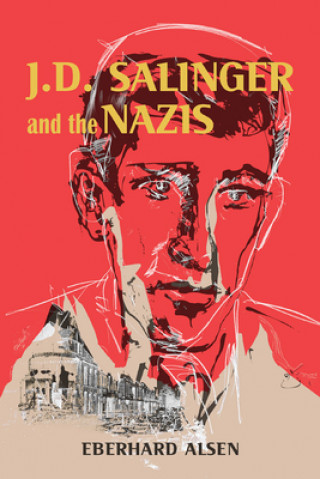 Book J. D. Salinger and the Nazis Eberhard Alsen