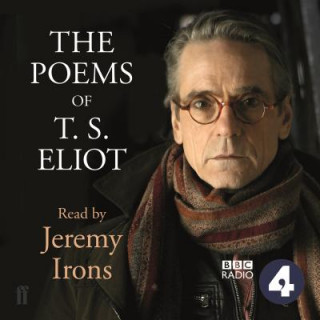 Könyv Poems of T.S. Eliot Read by Jeremy Irons T S Eliot