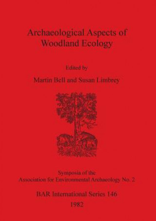 Книга Archaeological Aspects of Woodland Ecology Susan Limbrey