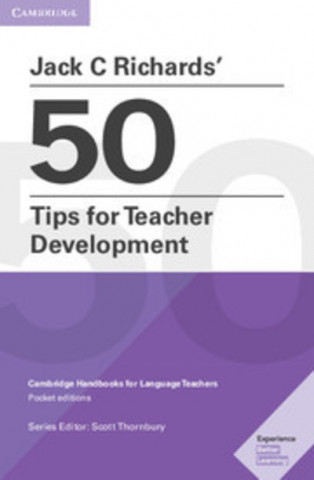 Carte Jack C Richards' 50 Tips for Teacher Development Pocket Editions Jack C Richards