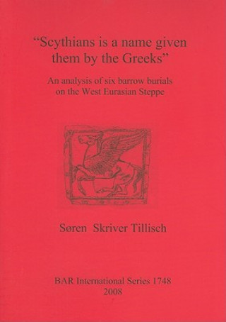 Kniha "Scythians is a name given them by the Greeks" Soren Skriver Tillisch