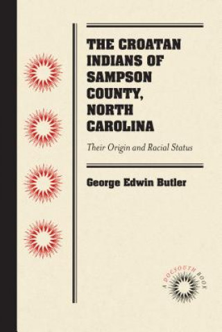 Könyv Croatan Indians of Sampson County, North Carolina George Edwin Butler