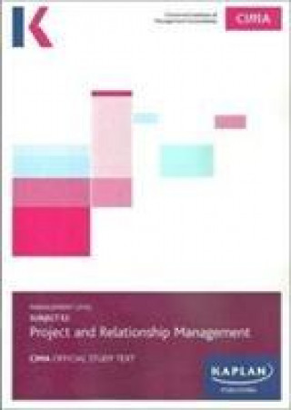 Könyv E2 PROJECT AND RELATIONSHIP MANAGEMENT - STUDY TEXT Kaplan Publishing