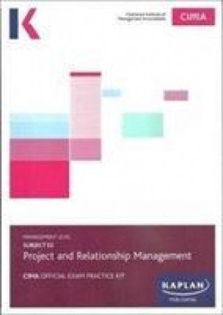 Könyv E2 PROJECT AND RELATIONSHIP MANAGEMENT - EXAM PRACTICE KIT Kaplan Publishing