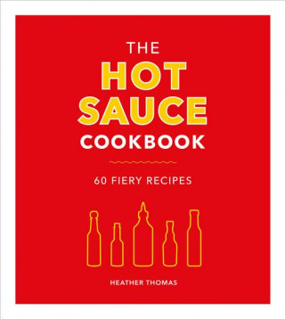 Könyv Hot Sauce Cookbook Heather Thomas
