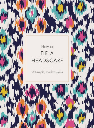 Książka How to Tie a Headscarf Alice Tate