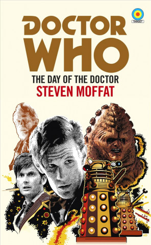 Kniha Doctor Who: The Day of the Doctor (Target Collection) Steven Moffat