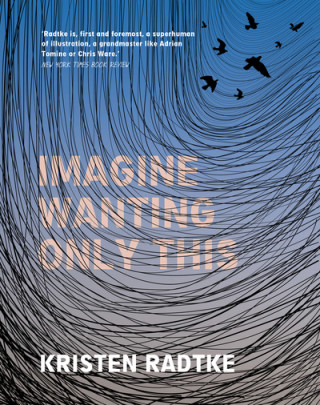 Книга Imagine Wanting Only This Kristen Radtke