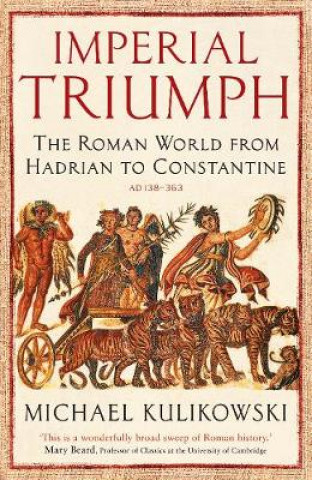 Kniha Imperial Triumph Michael Kulikowski
