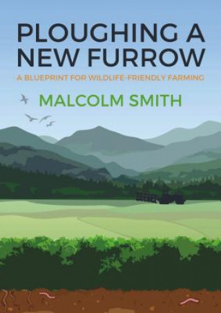 Könyv Ploughing a New Furrow Malcolm Smith