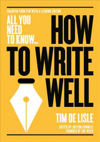 Book How to Write Well Tim De Lisle