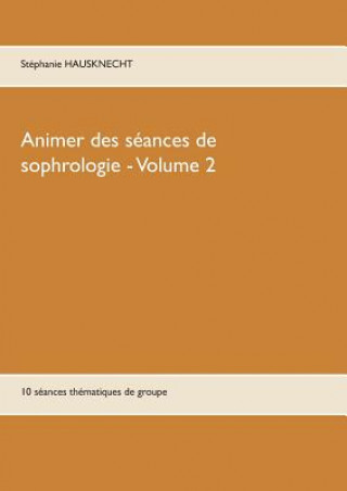 Buch Animer des seances de sophrologie Volume 2 Stéphanie Hausknecht