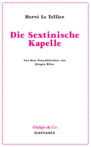 Kniha Die Sextinische Kapelle Hervé Le Tellier