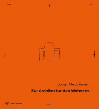 Kniha Zur Architektur des Wohnens Joost Meuwissen