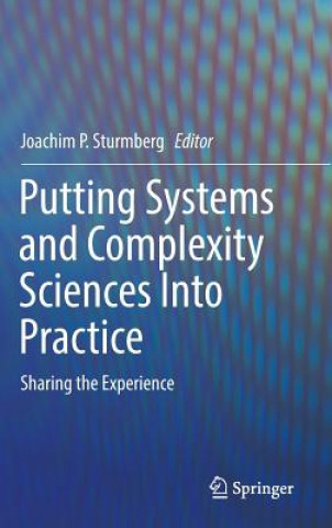 Knjiga Putting Systems and Complexity Sciences Into Practice Joachim P. Sturmberg