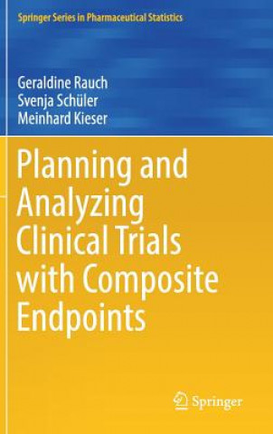 Kniha Planning and Analyzing Clinical Trials with Composite Endpoints Geraldine Rauch