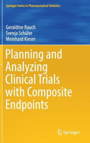 Książka Planning and Analyzing Clinical Trials with Composite Endpoints Geraldine Rauch