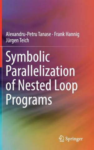 Kniha Symbolic Parallelization of Nested Loop Programs Alexandru-Petru Tanase