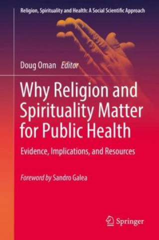 Kniha Why Religion and Spirituality Matter for Public Health Doug Oman