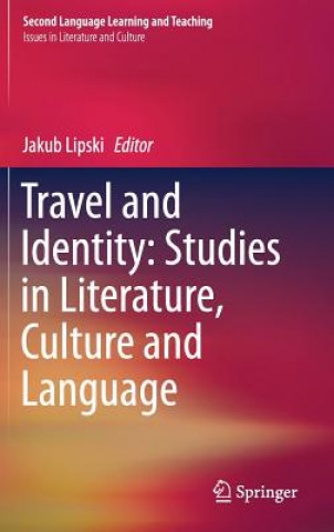 Kniha Travel and Identity: Studies in Literature, Culture and Language Jakub Lipski