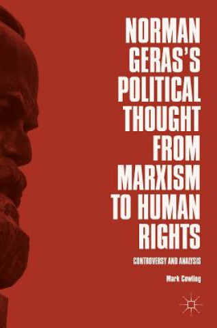 Kniha Norman Geras's Political Thought from Marxism to Human Rights Mark Cowling