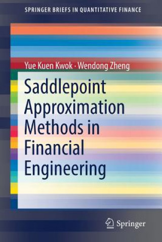 Carte Saddlepoint Approximation Methods in Financial Engineering Yue Kuen Kwok