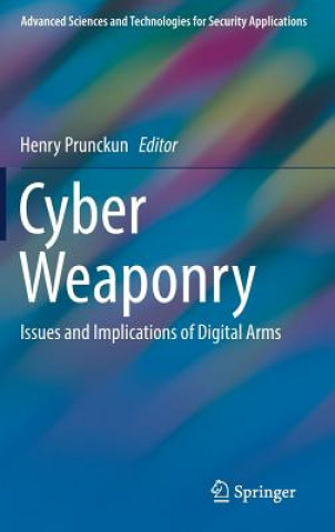 Knjiga Cyber Weaponry Henry Prunckun