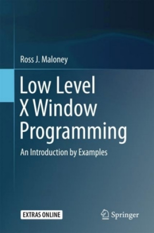 Könyv Low Level X Window Programming Ross J. Maloney