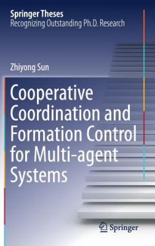 Könyv Cooperative Coordination and Formation Control for Multi-agent Systems Zhiyong Sun