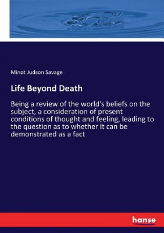 Kniha Life Beyond Death Savage Minot Judson Savage