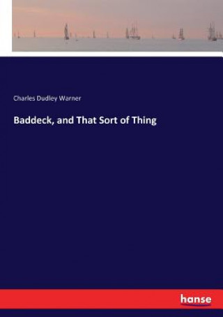 Kniha Baddeck, and That Sort of Thing Warner Charles Dudley Warner