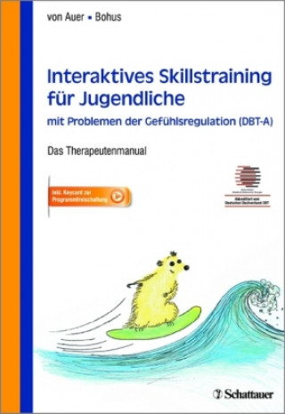 Kniha Interaktives Skillstraining für Jugendliche mit Problemen der Gefühlsregulation (DBT-A) Anne Kristin von Auer