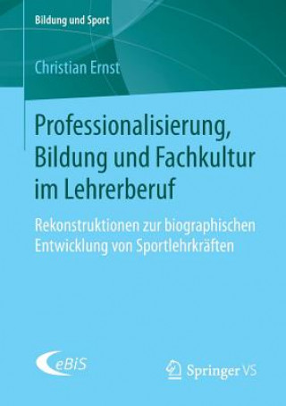 Książka Professionalisierung, Bildung Und Fachkultur Im Lehrerberuf Christian Ernst