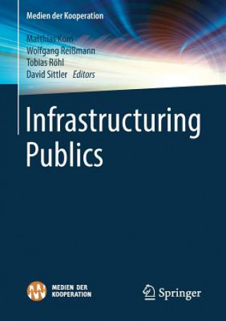 Kniha Infrastructuring Publics David Sittler