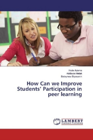 Kniha How Can we Improve Students' Participation in peer learning Haile Ademe