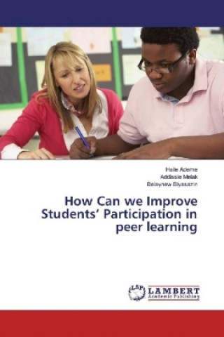 Könyv How Can we Improve Students' Participation in peer learning Haile Ademe