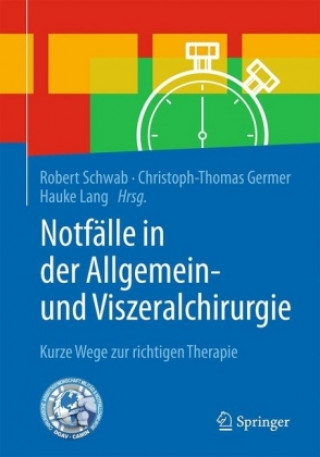 Kniha Notfalle in der Allgemein- und Viszeralchirurgie Robert Schwab