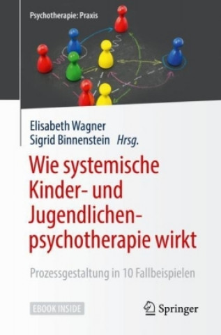 Kniha Wie systemische Kinder- und Jugendlichenpsychotherapie wirkt, m. 1 Buch, m. 1 E-Book Elisabeth Wagner