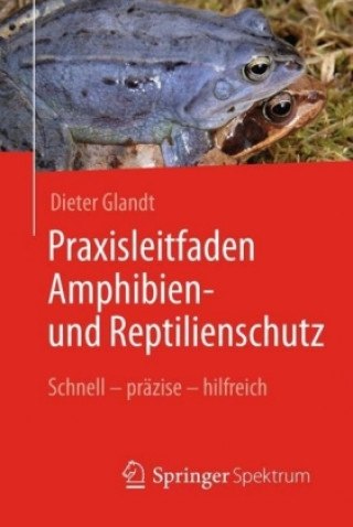 Kniha Praxisleitfaden Amphibien- und Reptilienschutz Dieter Glandt