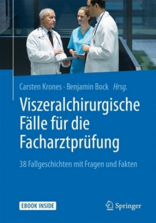Kniha Viszeralchirurgische Fälle für die Facharztprüfung, m. 1 Buch, m. 1 E-Book Carsten Krones