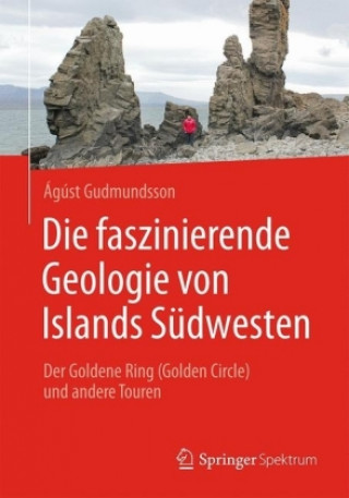 Kniha Die faszinierende Geologie von Islands Sudwesten Ágúst Gudmundsson