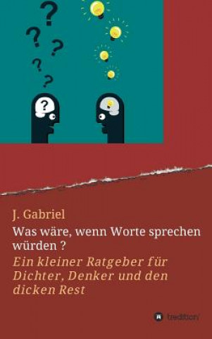 Libro Was wäre, wenn Worte sprechen würden ? J. Gabriel