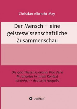 Könyv Der Mensch - eine geisteswissenschaftliche Zusammenschau Christian Albrecht May