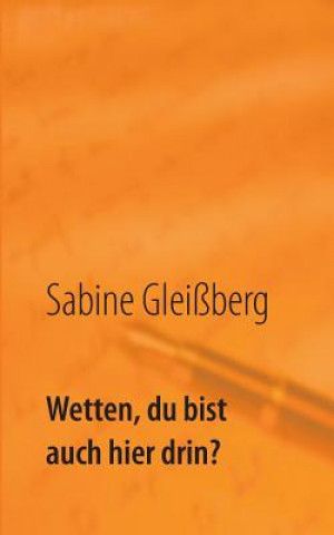 Książka Wetten, du bist auch hier drin? Sabine Gleißberg