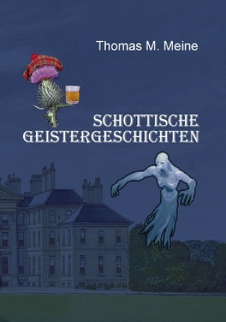 Könyv Schottische Geistergeschichten Thomas M Meine