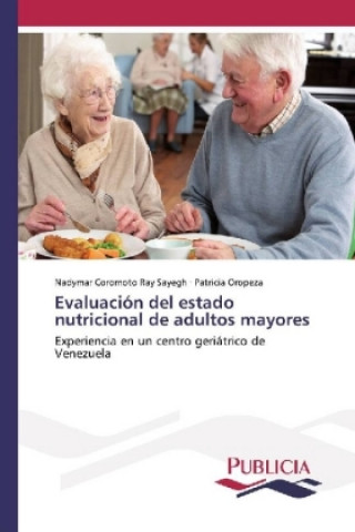 Knjiga Evaluación del estado nutricional de adultos mayores Nadymar Coromoto Ray Sayegh